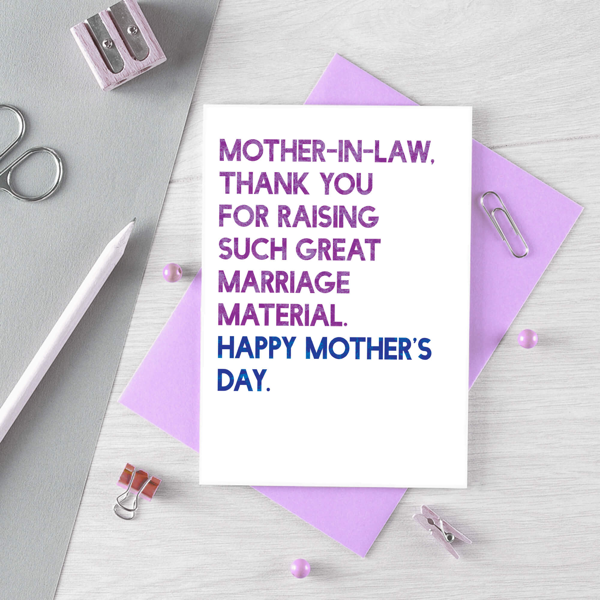 Mother's Day Card by SixElevenCreations. Reads Mother-in-law. Thank you for raising such great marriage material. Happy Mother's Day. Product Code SEM0093A6
