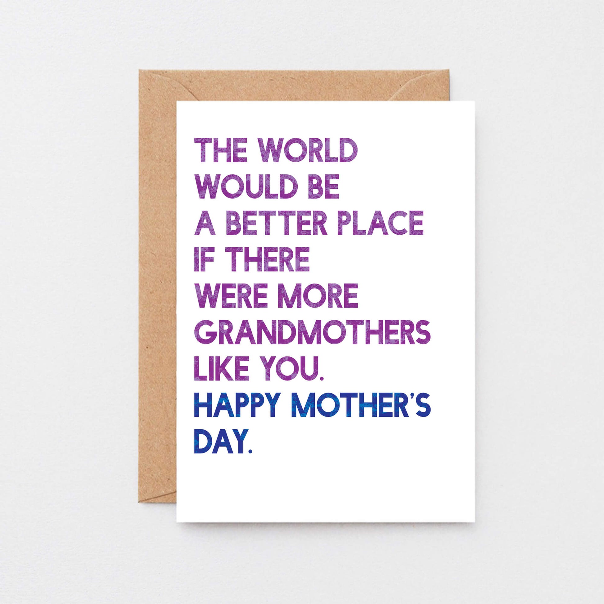 Mother's Day Card For Grandmother by SixElevenCreations. Card reads The world would be a better place if there were more grandmothers like you. Happy Mother's Day. Product Code SEM0035A6