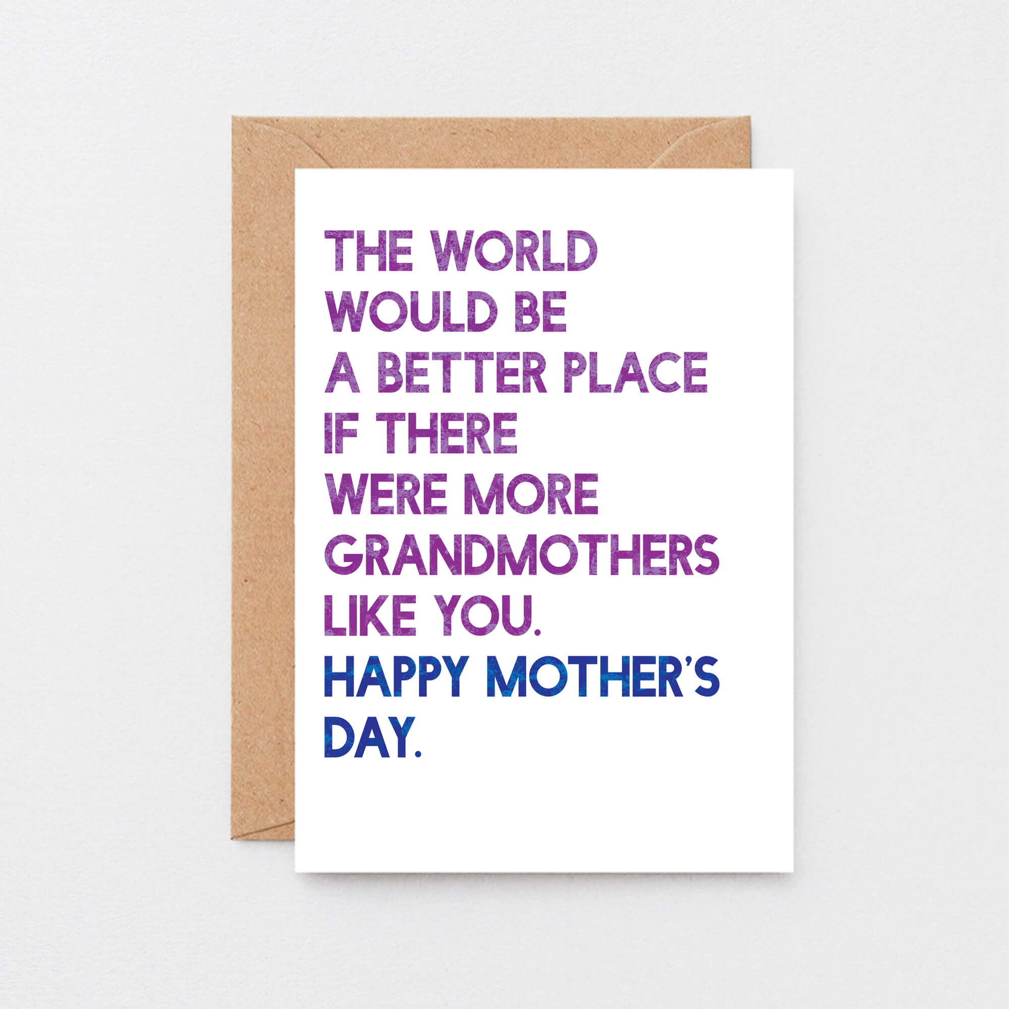Mother's Day Card For Grandmother by SixElevenCreations. Card reads The world would be a better place if there were more grandmothers like you. Happy Mother's Day. Product Code SEM0035A6