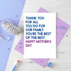 Mother's Day Card by SixElevenCreations. Card reads Thank you for all you do for our family. You're the best of the best. Happy Mother's Day. Product Code SEM0036A6