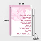 Mother's Day Card by SixElevenCreations. Reads Thank you so very much for taking me under your wing. Happy Mother's Day. Product Code SEM0025A6