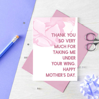Mother's Day Card by SixElevenCreations. Reads Thank you so very much for taking me under your wing. Happy Mother's Day. Product Code SEM0025A6