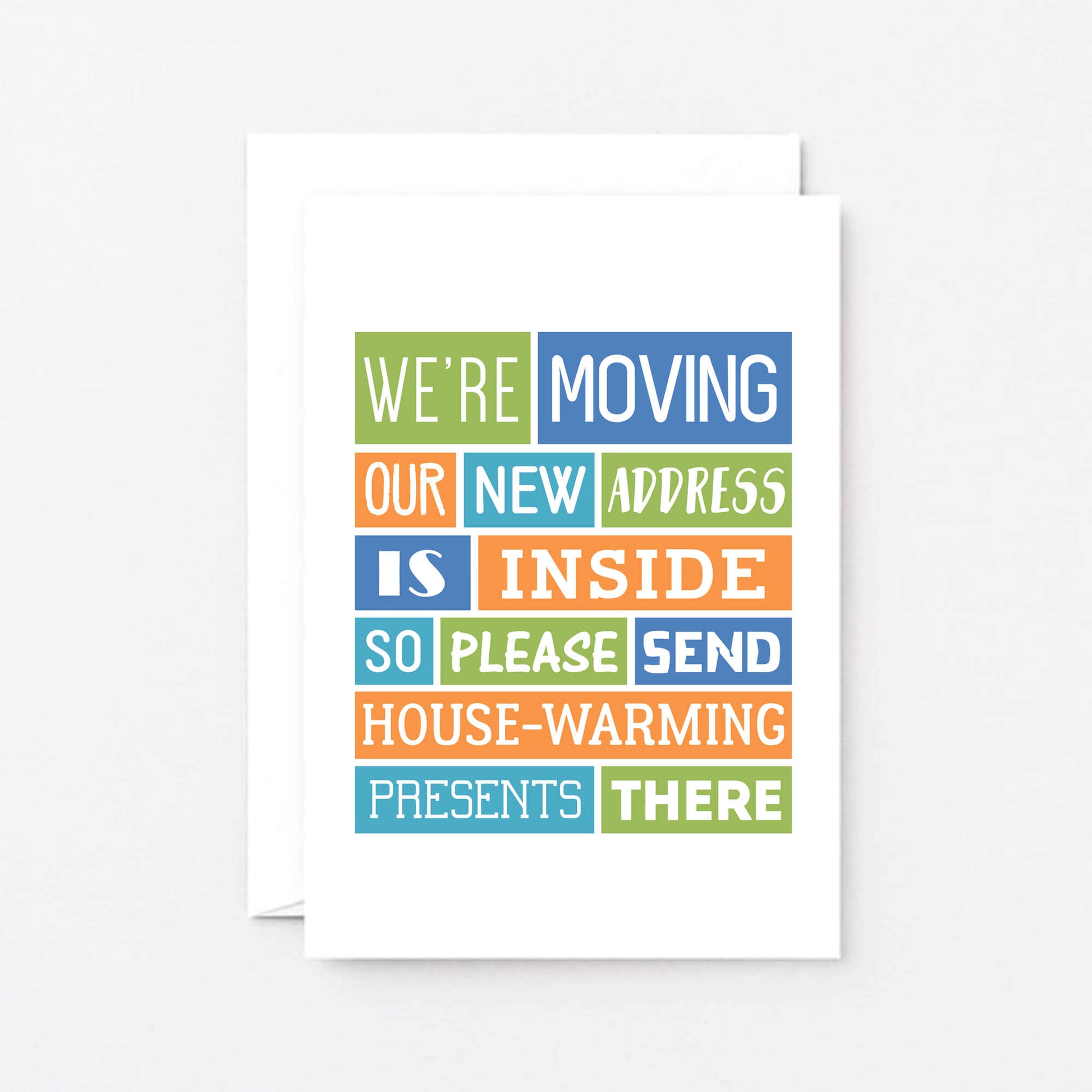 We Are Moving Card by SixElevenCreations. Reads We're moving. Our new address is inside so please send house-warming presents there. Product Code SE0166A6