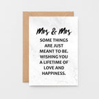 Lesbian Wedding Congratulations Card by SixElevenCreations. Reads Mrs & Mrs Some things are just meant to be. Wishing you a lifetime of love and happiness. Product Code SE3018A6