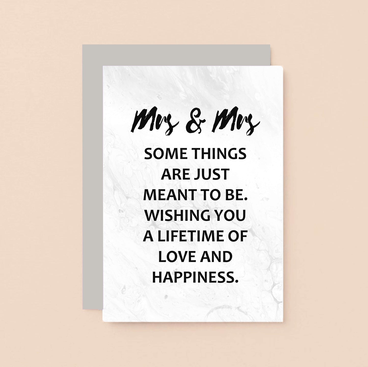 Lesbian Wedding Congratulations Card by SixElevenCreations. Reads Mrs & Mrs Some things are just meant to be. Wishing you a lifetime of love and happiness. Product Code SE3018A6