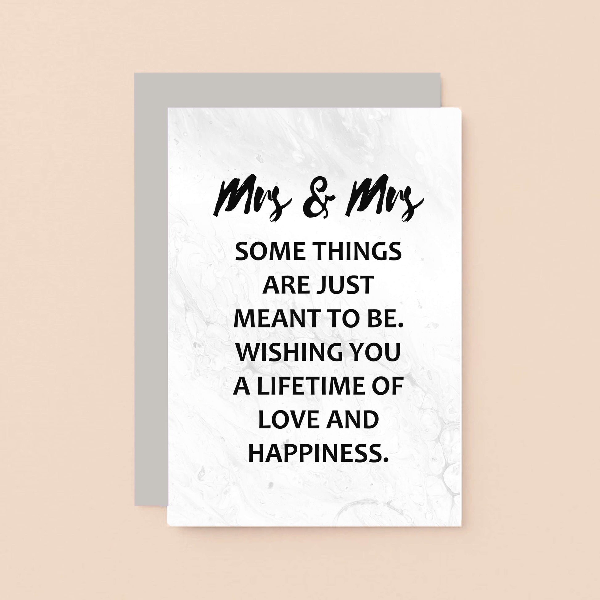 Lesbian Wedding Congratulations Card by SixElevenCreations. Reads Mrs & Mrs Some things are just meant to be. Wishing you a lifetime of love and happiness. Product Code SE3018A6