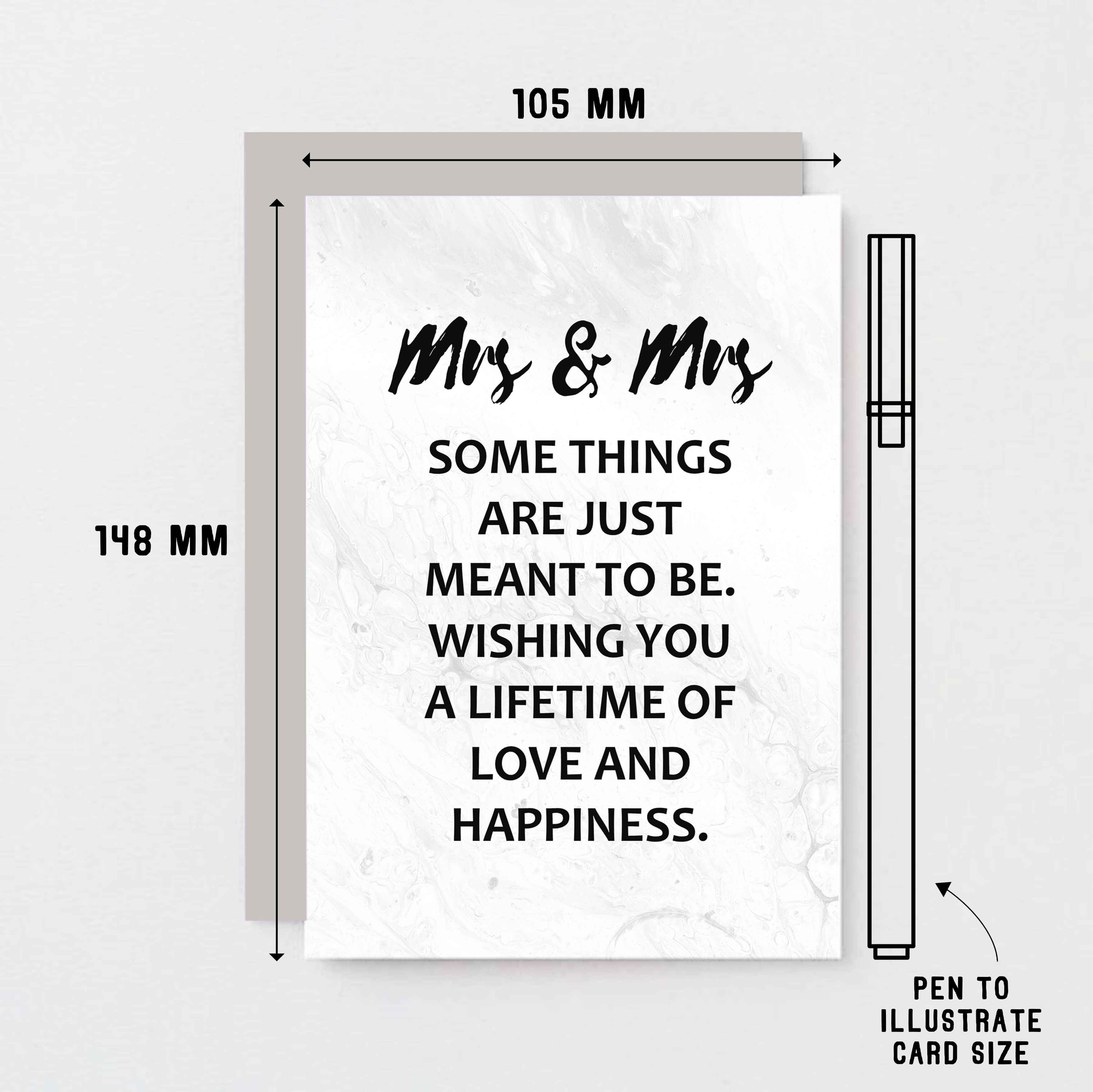Lesbian Wedding Congratulations Card by SixElevenCreations. Reads Mrs & Mrs Some things are just meant to be. Wishing you a lifetime of love and happiness. Product Code SE3018A6