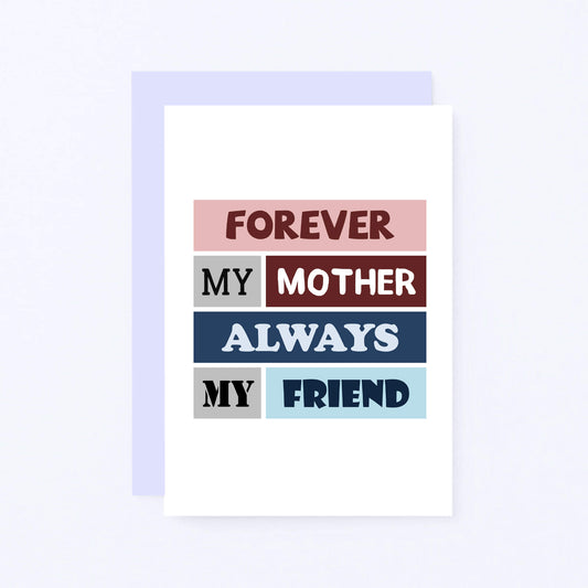 Forever My Mother Card by SixElevenCreations. Reads Forever my mother Always my friend. Product Code SE0024A6