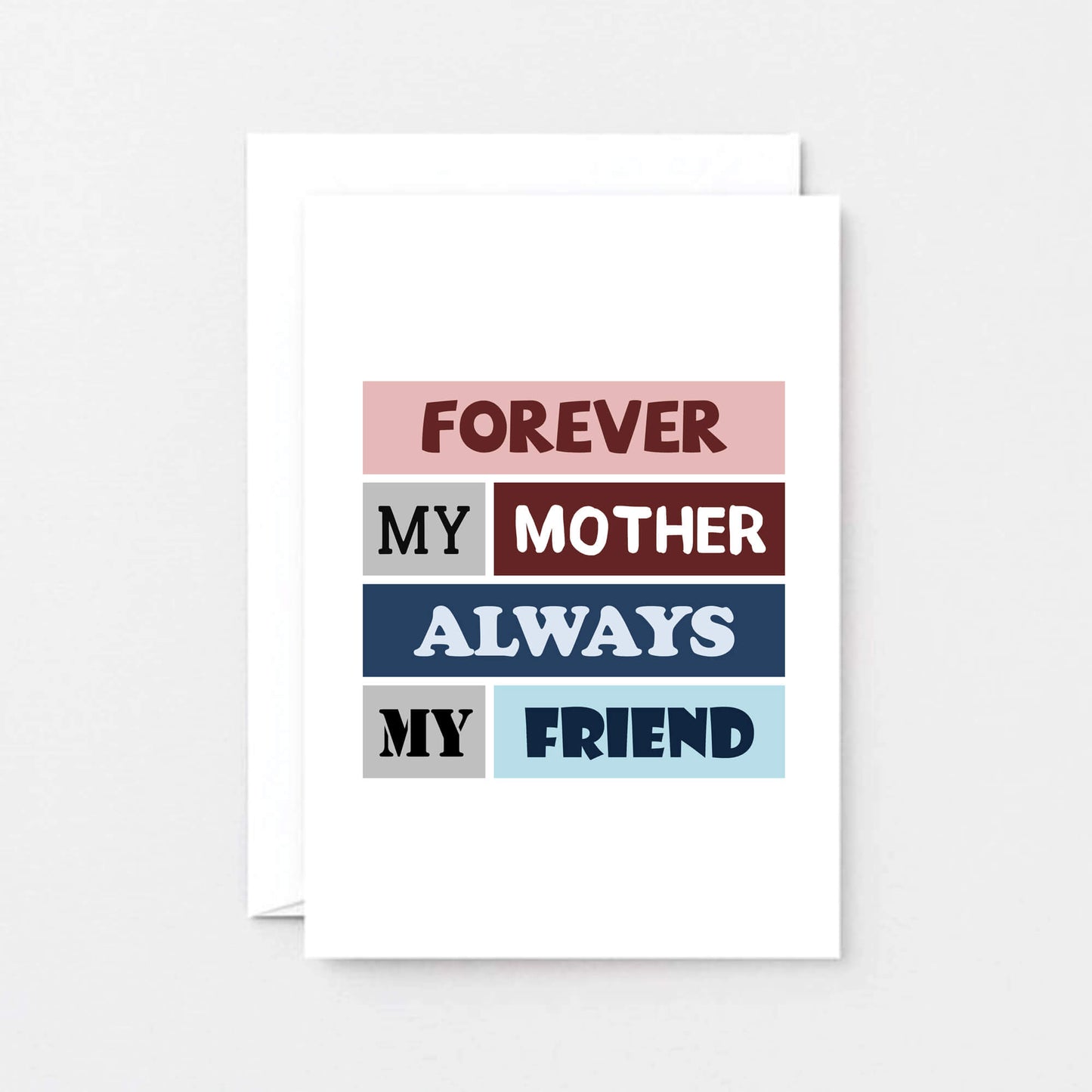 Forever My Mother Card by SixElevenCreations. Reads Forever my mother Always my friend. Product Code SE0024A6