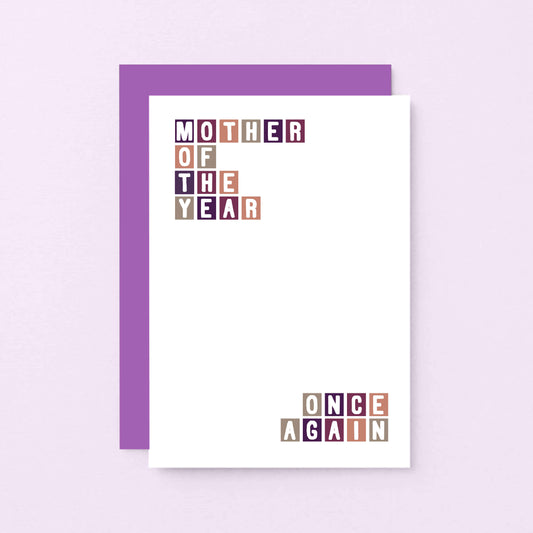 Mum Card by SixElevenCreations. Reads Mother of the year. Once again. Product Code SE0326A6
