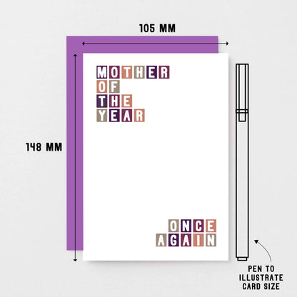Mum Card by SixElevenCreations. Reads Mother of the year. Once again. Product Code SE0326A6