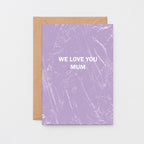 Mum Card by SixElevenCreations. Reads We love you Mum. Product Code SE3054A6