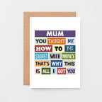 Mum Card by SixElevenCreations. Reads Mum You taught me how to be smart with money. That's why this is all I got you. Product Code SE0134A6