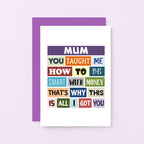 Mum Card by SixElevenCreations. Reads Mum You taught me how to be smart with money. That's why this is all I got you. Product Code SE0134A6
