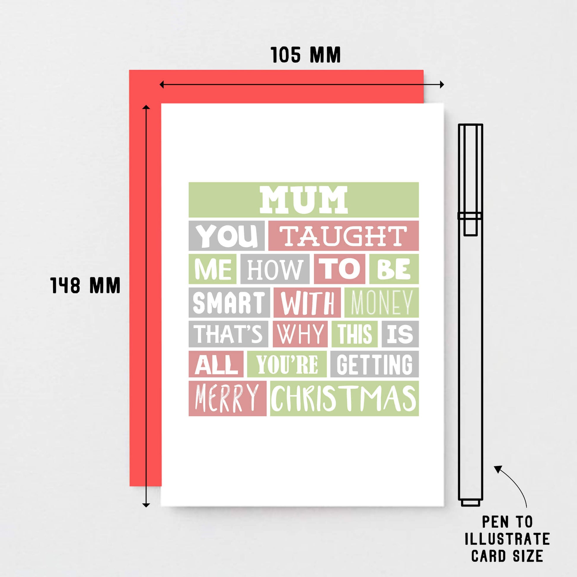Mum Christmas Card by SixElevenCreations. Reads Mum You taught me how to be smart with money. That's why this is all you're getting. Merry Christmas. Product Code SEC0006A6