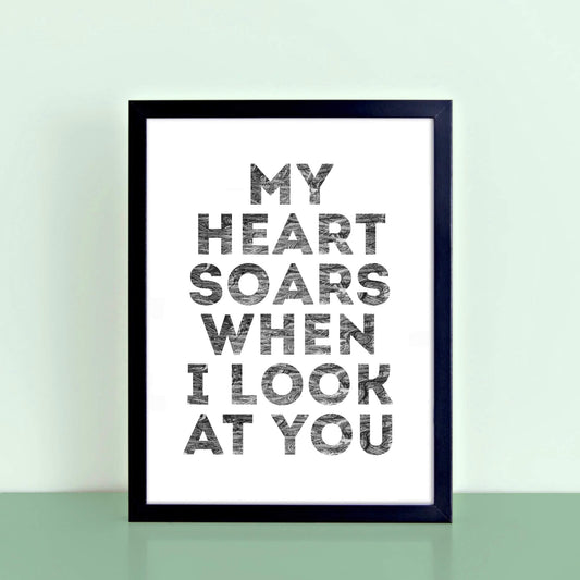 Monochrome Art with the quote My Heart Soars When I Look At You by SixElevenCreations. Product Code SEP0402