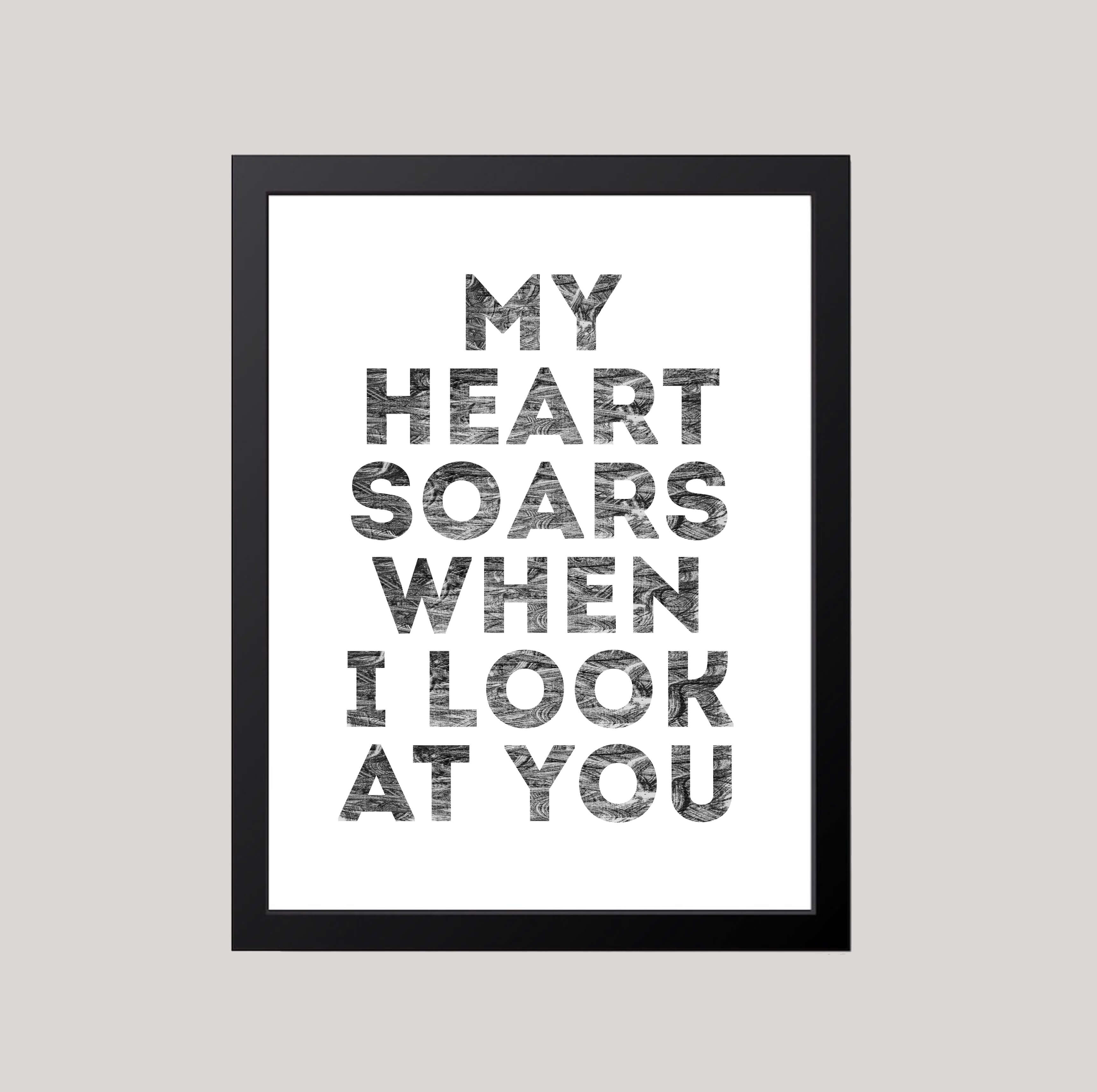 Monochrome Art with the quote My Heart Soars When I Look At You by SixElevenCreations. Product Code SEP0402