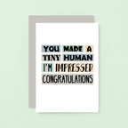 New Baby Card by SixElevenCreations. Reads You made a tiny human. I'm impressed. Congratulations. Product Code SE0311A6