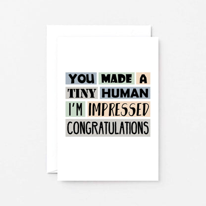New Baby Card by SixElevenCreations. Reads You made a tiny human. I'm impressed. Congratulations. Product Code SE0311A6