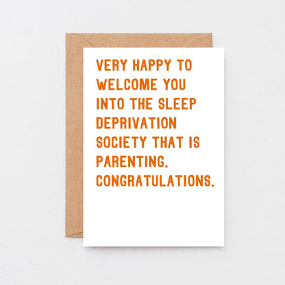 New Baby Card by SixElevenCreations. Reads Very happy to welcome you into the sleep deprivation society that is parenting. Congratulations. Product Code SE2031A6