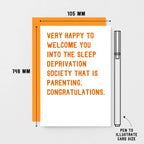 New Baby Card by SixElevenCreations. Reads Very happy to welcome you into the sleep deprivation society that is parenting. Congratulations. Product Code SE2031A6