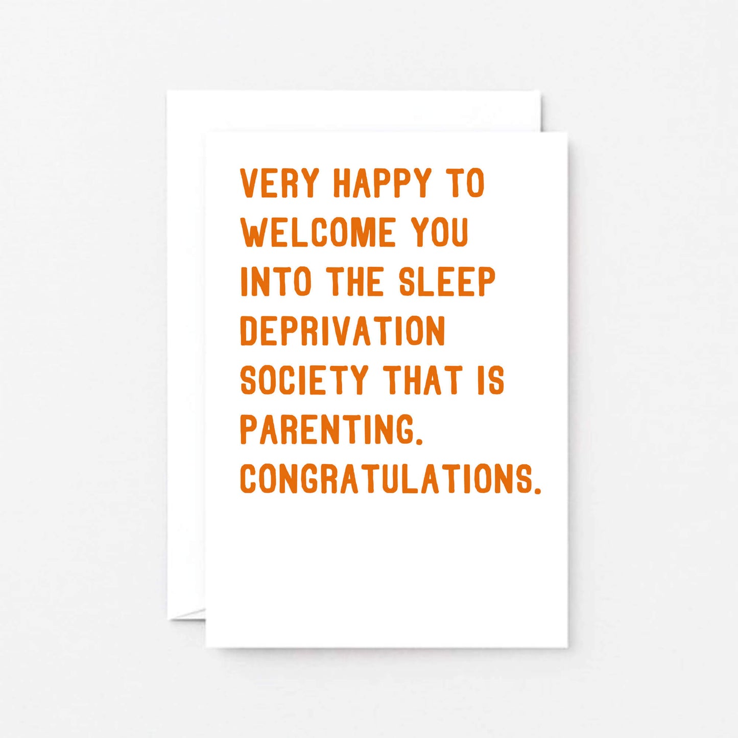 New Baby Card by SixElevenCreations. Reads Very happy to welcome you into the sleep deprivation society that is parenting. Congratulations. Product Code SE2031A6