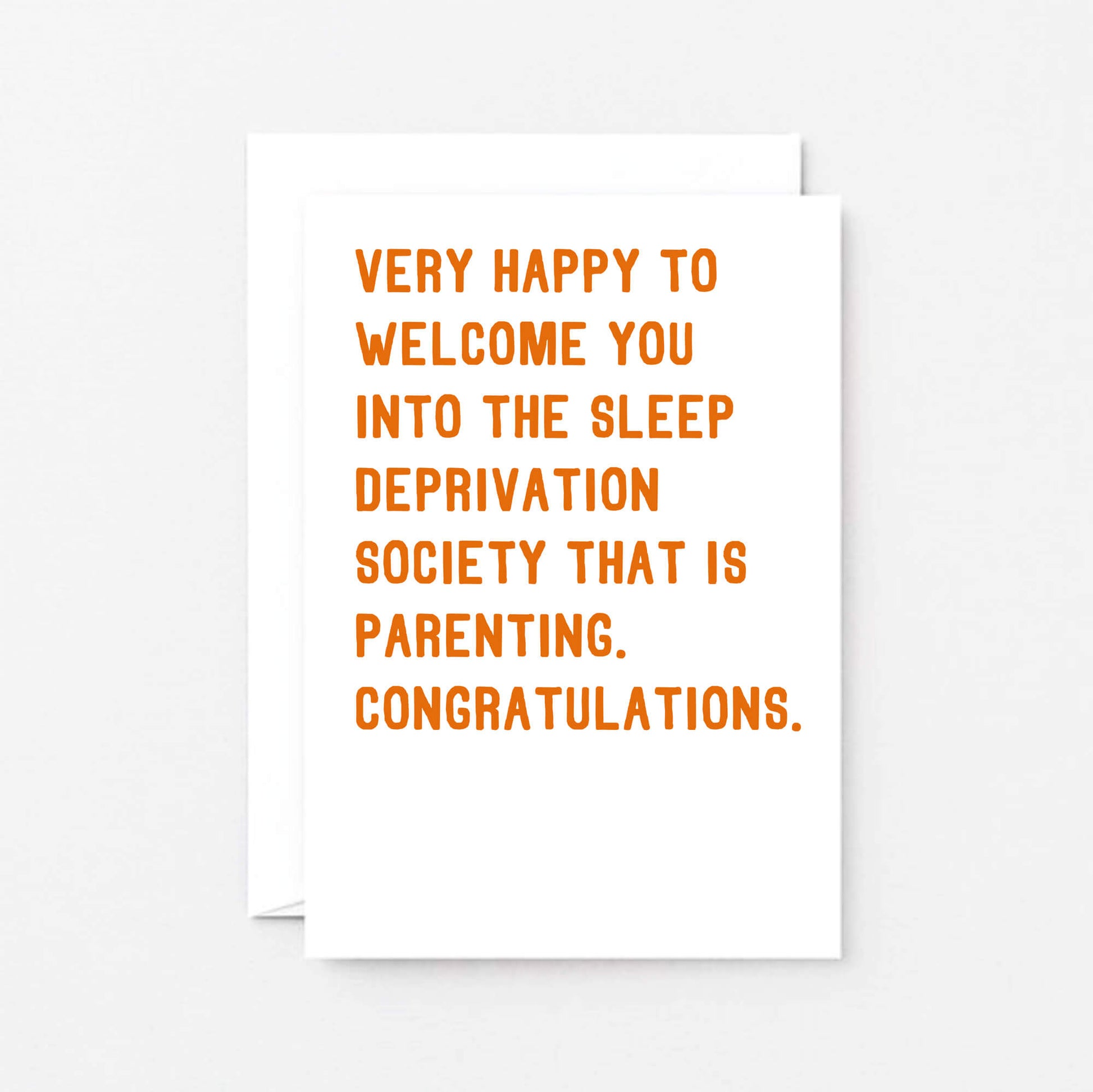 New Baby Card by SixElevenCreations. Reads Very happy to welcome you into the sleep deprivation society that is parenting. Congratulations. Product Code SE2031A6