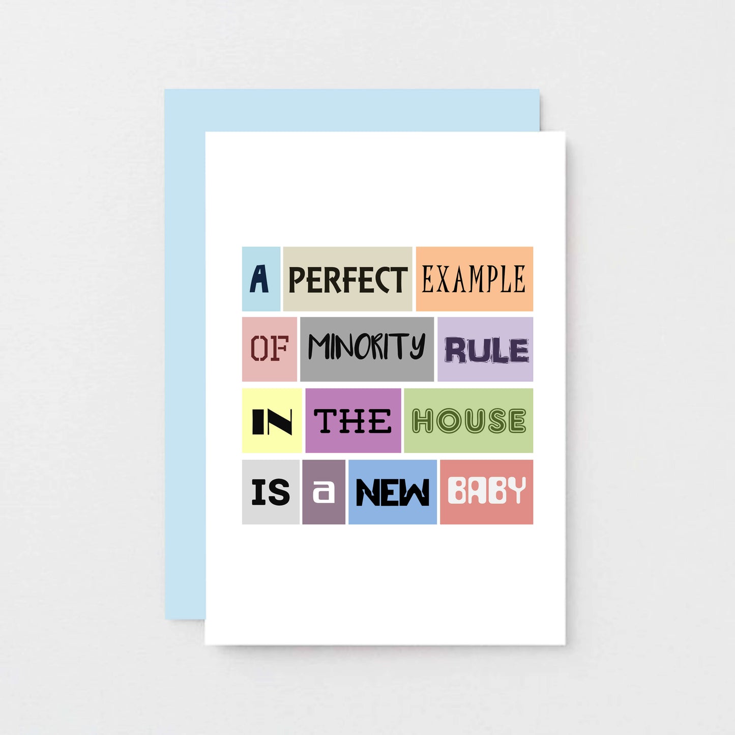 Funny New Baby Card by SixElevenCreations. Reads A perfect example of minority rule in the house is a new baby. Product Code SE0029A6