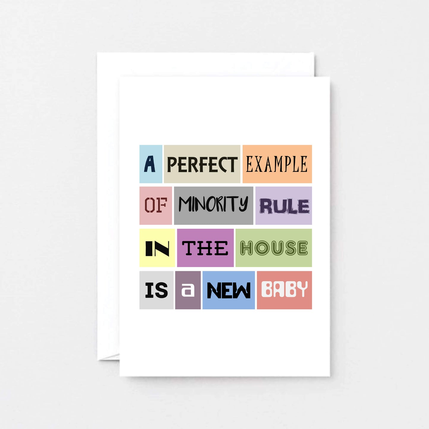Funny New Baby Card by SixElevenCreations. Reads A perfect example of minority rule in the house is a new baby. Product Code SE0029A6