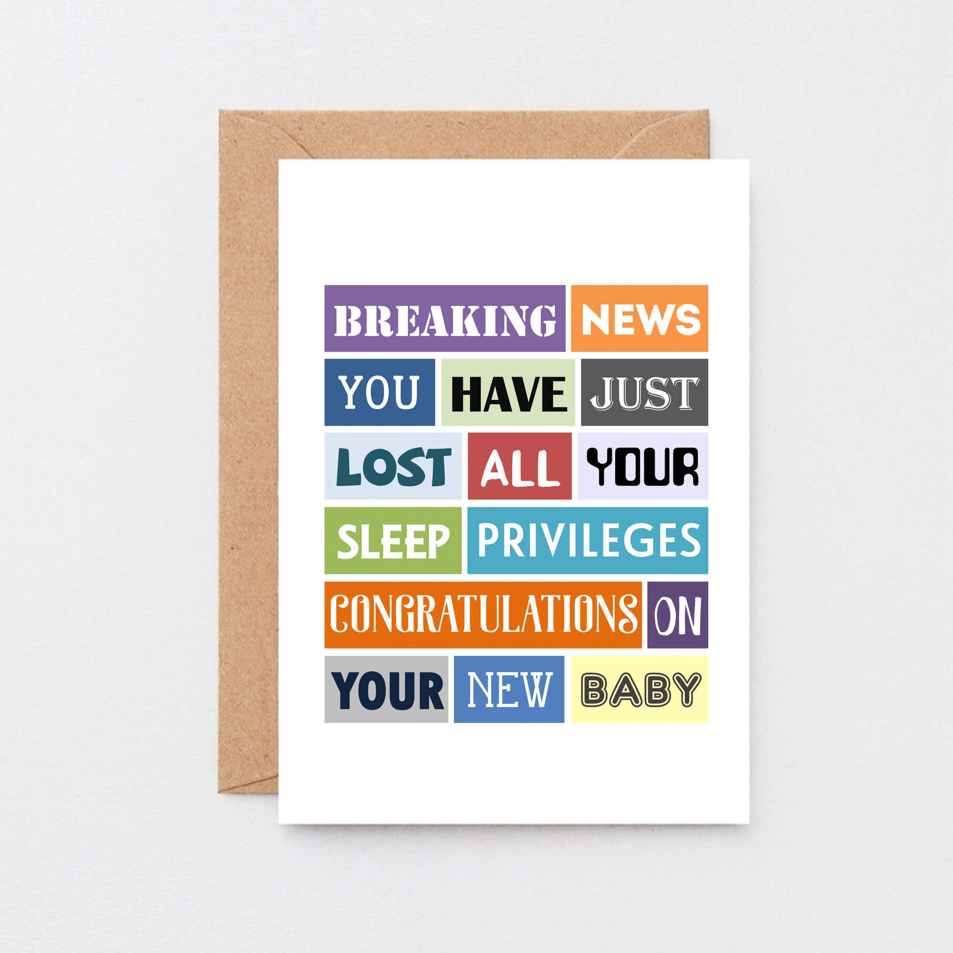 New Baby Card by SixElevenCreations. Reads Breaking news. You have just lost all your sleep privileges. Congratulations on your new baby.. Product Code SE0151A6