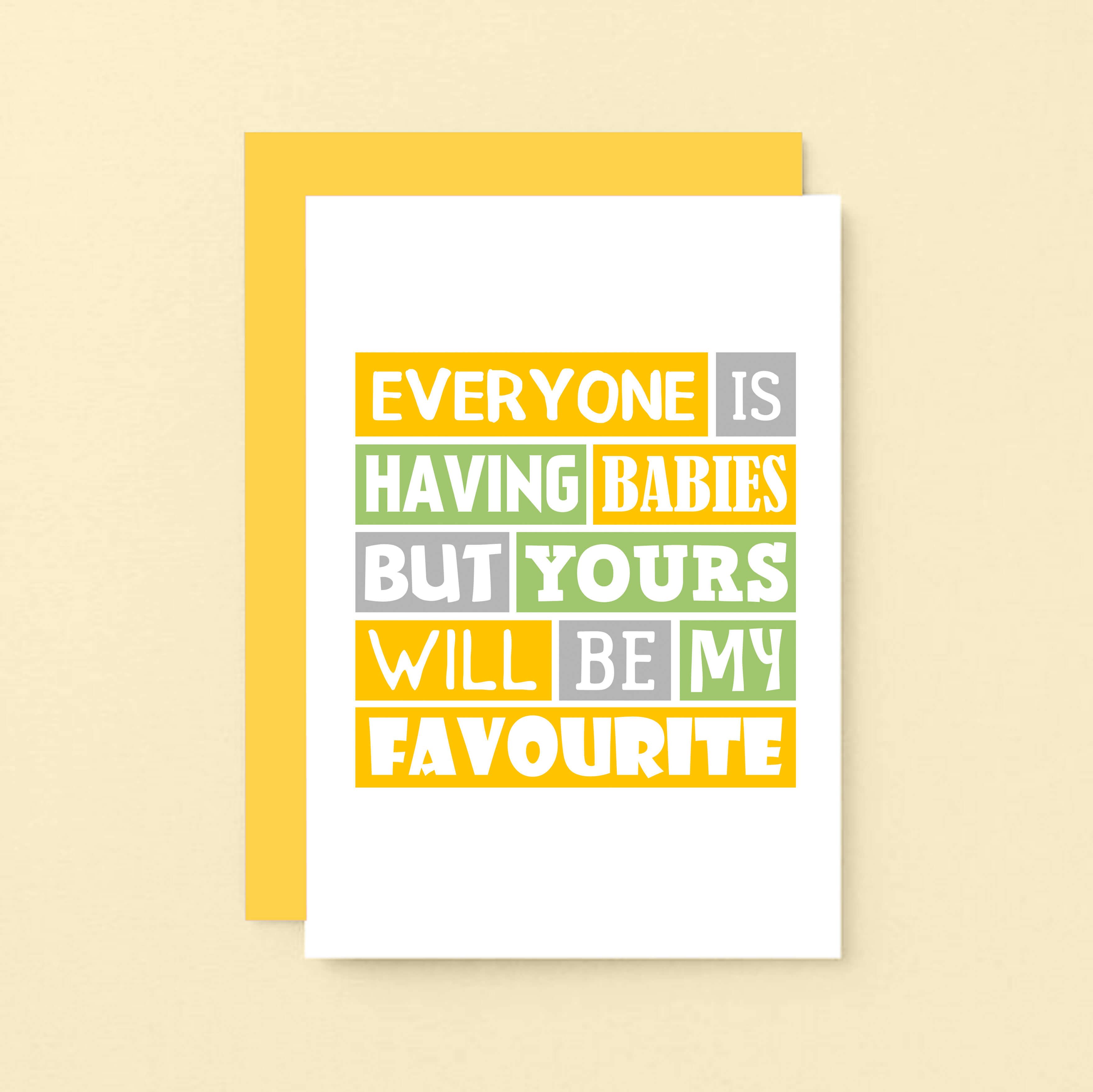 New Baby Card by SixElevenCreations. Reads Everyone is having babies but yours will be my favourite. Product Code SE0208A6