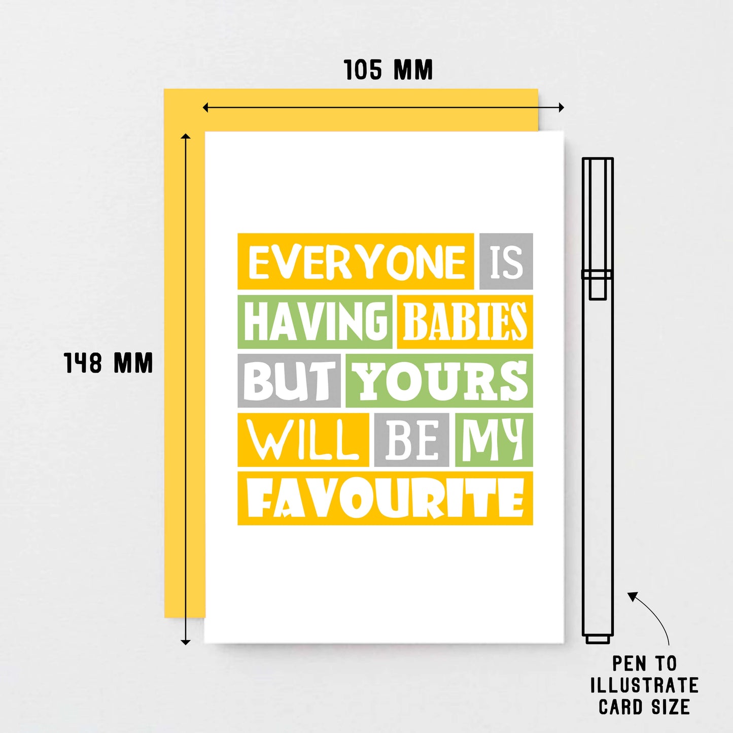 New Baby Card by SixElevenCreations. Reads Everyone is having babies but yours will be my favourite. Product Code SE0208A6
