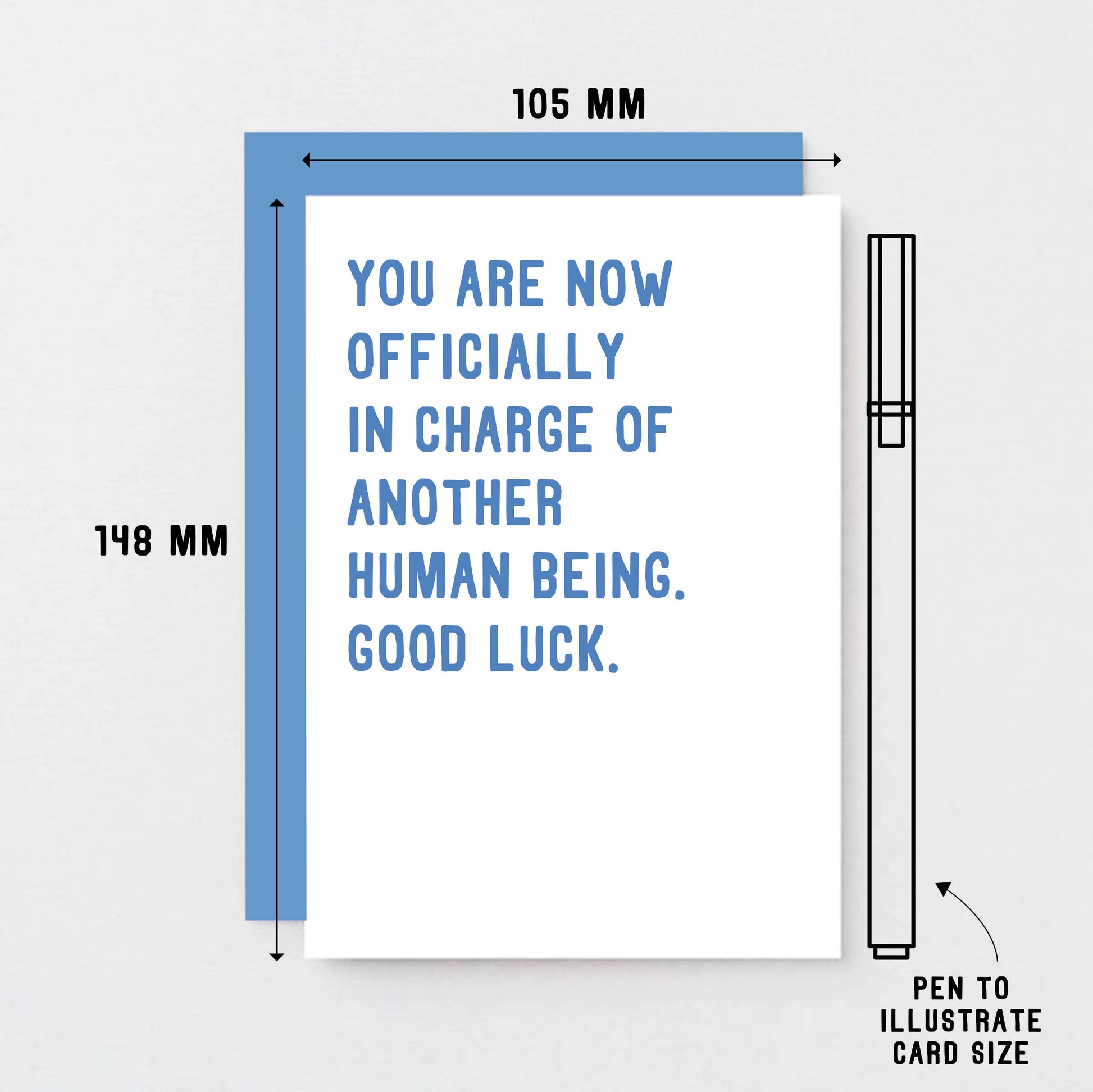 New Baby Card by SixElevenCreations. Reads You are now officially in charge of another human being. Good luck. Product Code SE2008A6