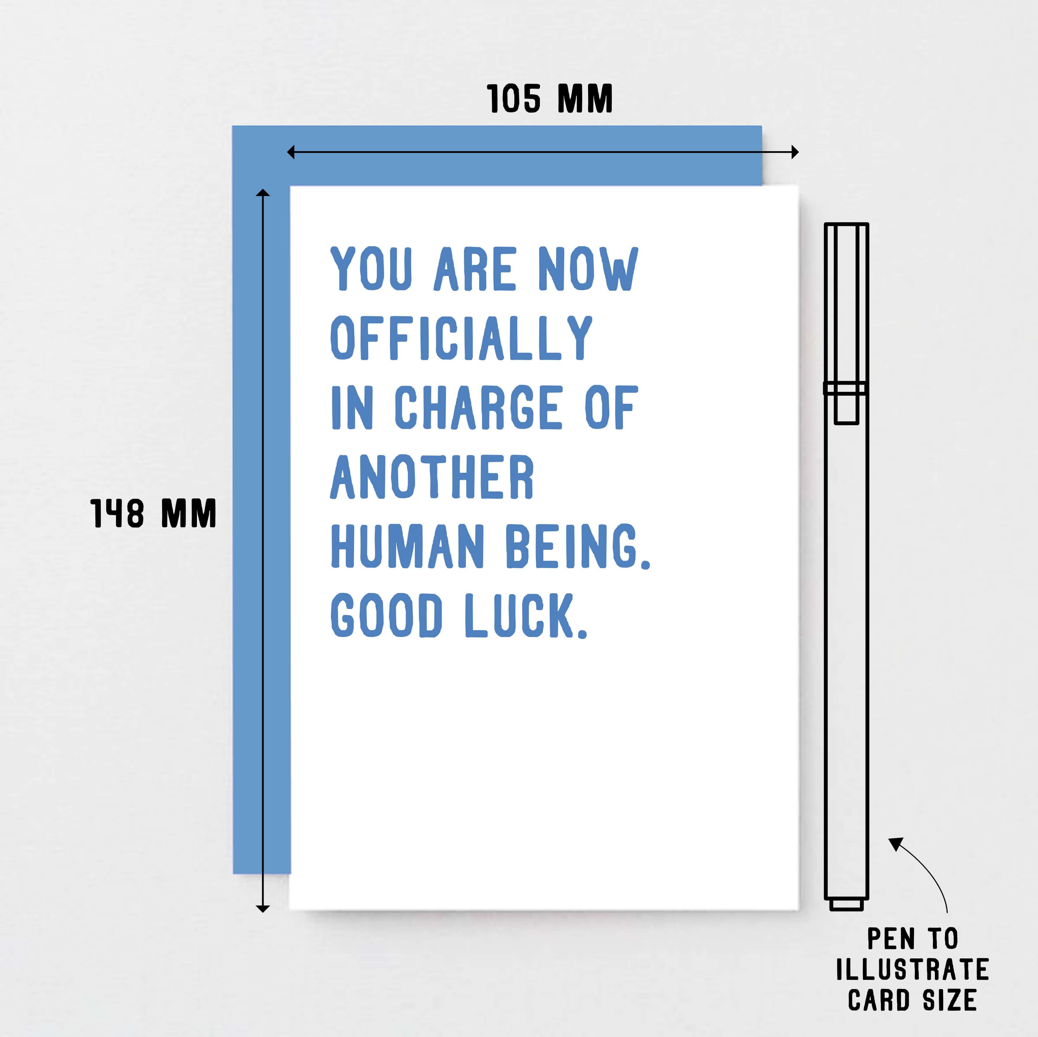 New Baby Card by SixElevenCreations. Reads You are now officially in charge of another human being. Good luck. Product Code SE2008A6