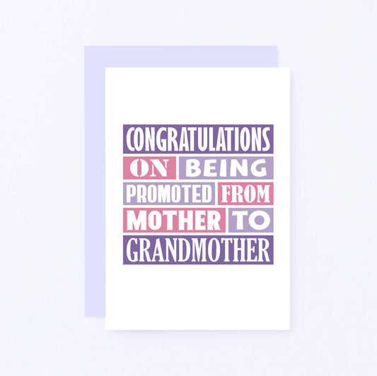 Grandmother New Baby Card by SixElevenCreations. Reads Congratulations on being promoted from mother to grandmother. Product Code SE0124A6