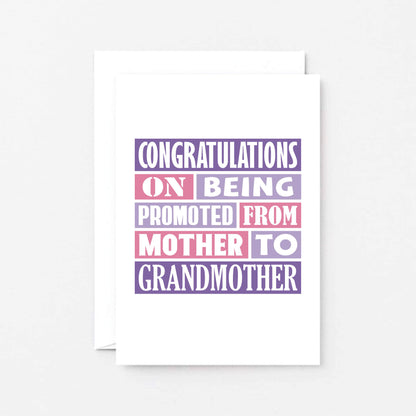 Grandmother New Baby Card by SixElevenCreations. Reads Congratulations on being promoted from mother to grandmother. Product Code SE0124A6