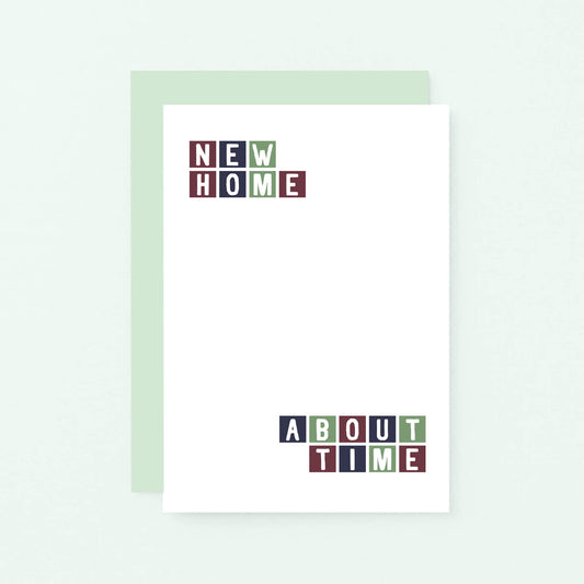 New Home Card by SixElevenCreations. Reads New home About time. Product Code SE0242A6