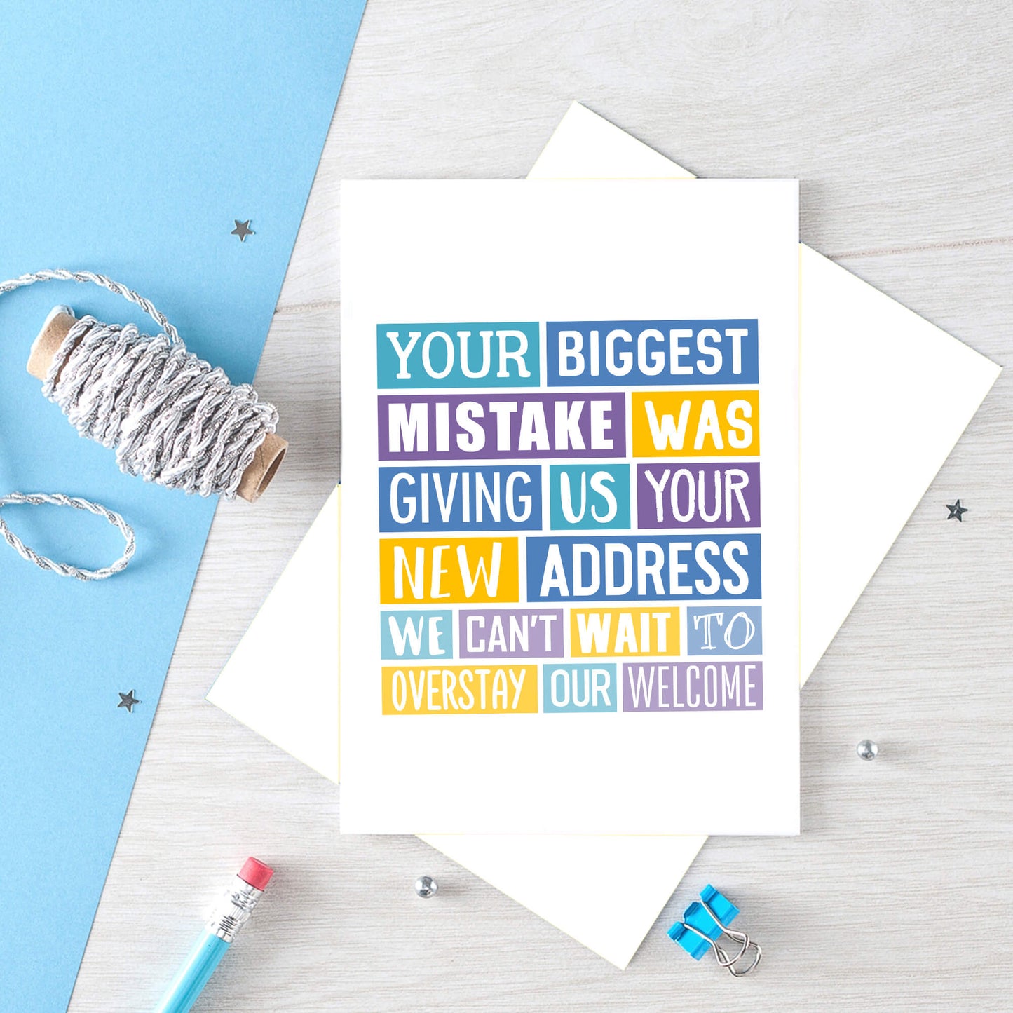 Big New Home Card by SixElevenCreations. Reads Your biggest mistake was giving us your new address. We can't wait to overstay our welcome. Product Code SE0316A5