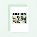 New Job Card by SixElevenCreations. Reads Good luck getting better colleagues than us. Product Code SE0231A6