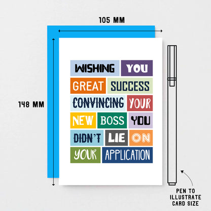 Funny New Job Card by SixElevenCreations. Reads Wishing you great success convincing your new boss you didn't lie on your application. Product code SE0021A6