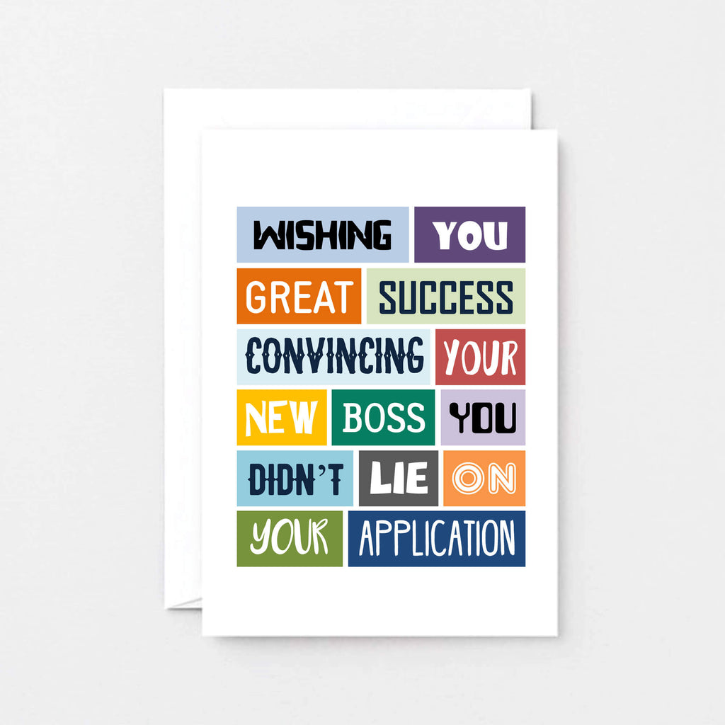 Funny New Job Card by SixElevenCreations. Reads Wishing you great success convincing your new boss you didn't lie on your application. Product code SE0021A6