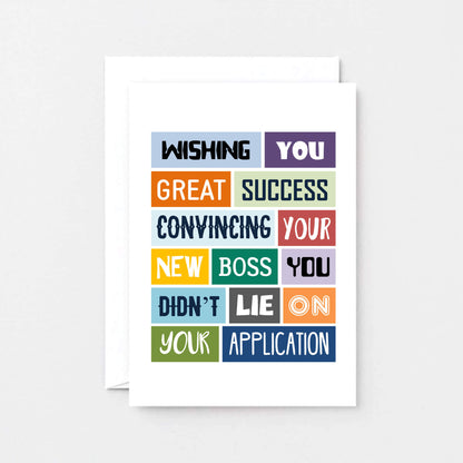 Funny New Job Card by SixElevenCreations. Reads Wishing you great success convincing your new boss you didn't lie on your application. Product code SE0021A6