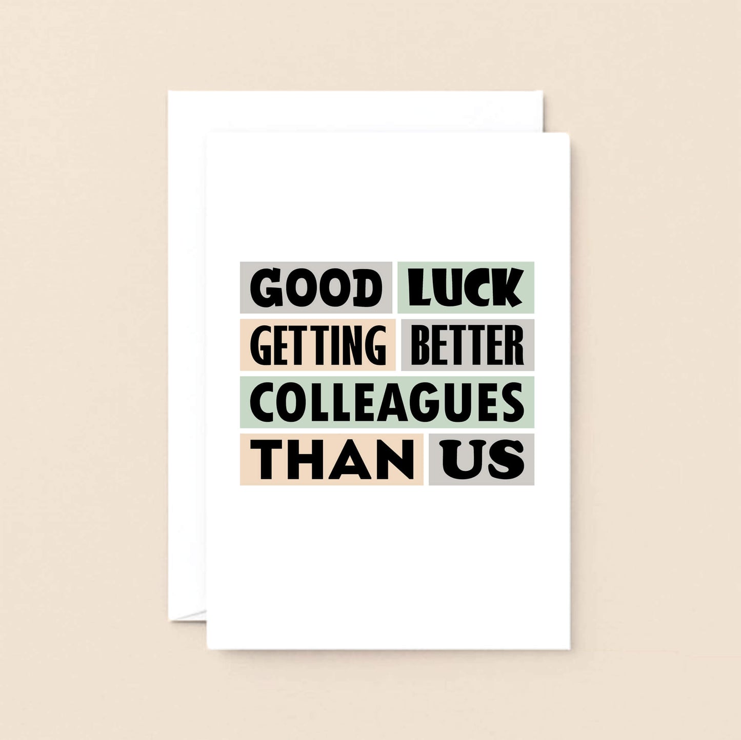Big New Job Card by SixElevenCreations. Reads Good luck getting better colleagues than us. Product Code SE0213A5