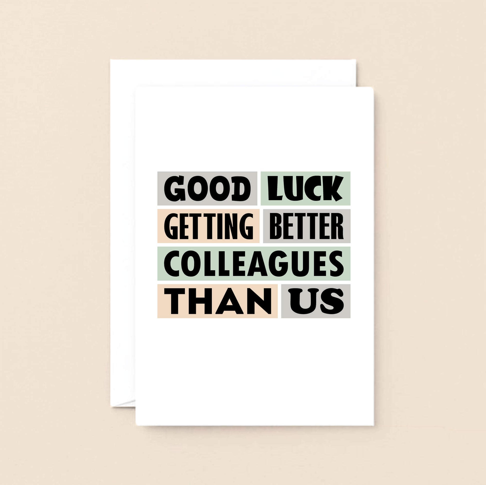 Big New Job Card by SixElevenCreations. Reads Good luck getting better colleagues than us. Product Code SE0213A5