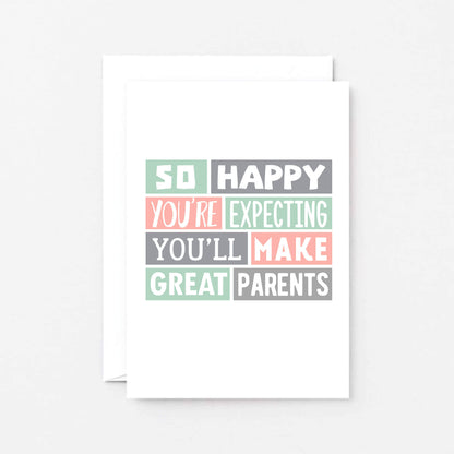 Expectant Parents Card. Reads So happy you're expecting. You'll make great parents. Product Code SE0300A6