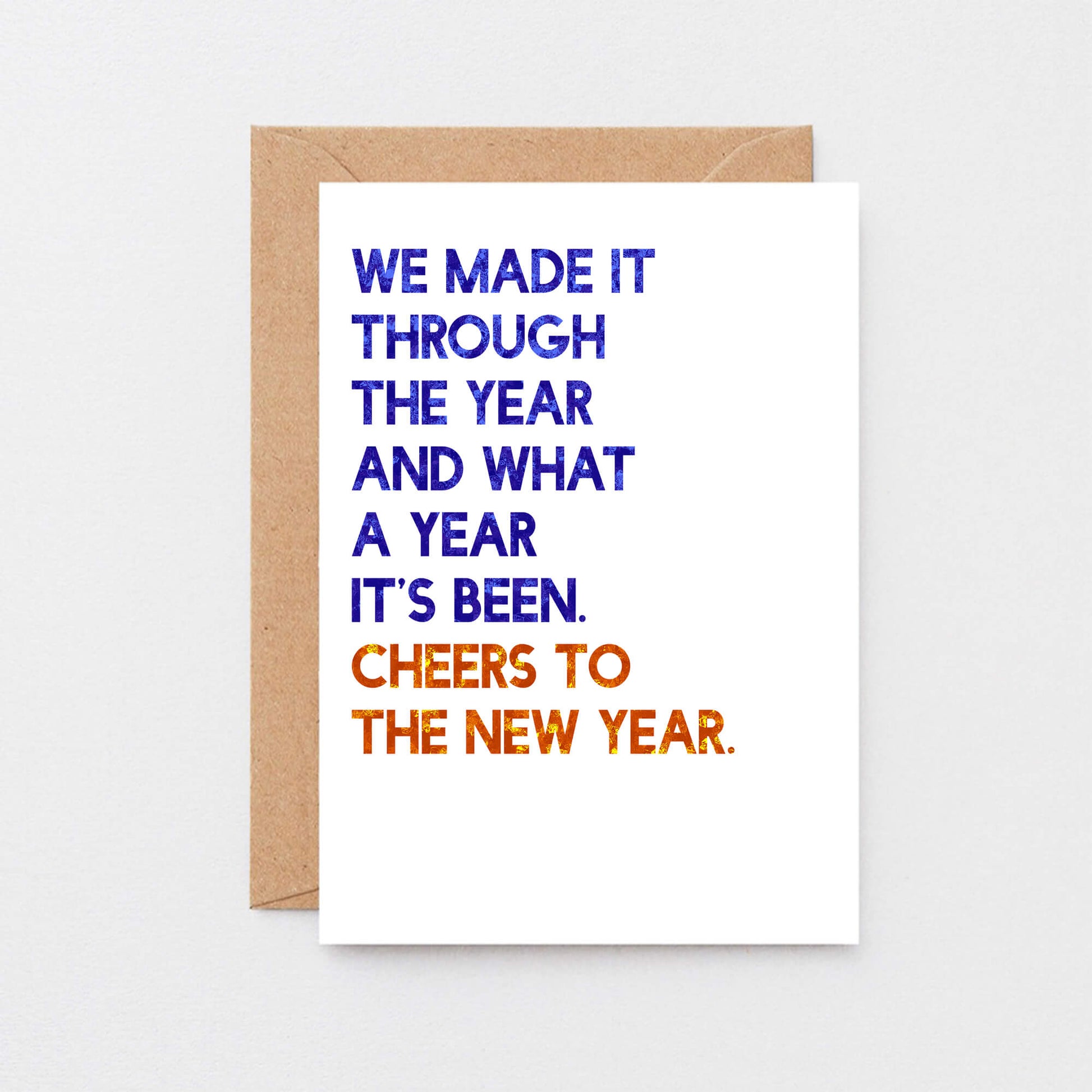 New Year Card by SixElevenCreations. Reads We made it through the year and what a year it's been. Cheers to the new year. Product Code SEC0052A6