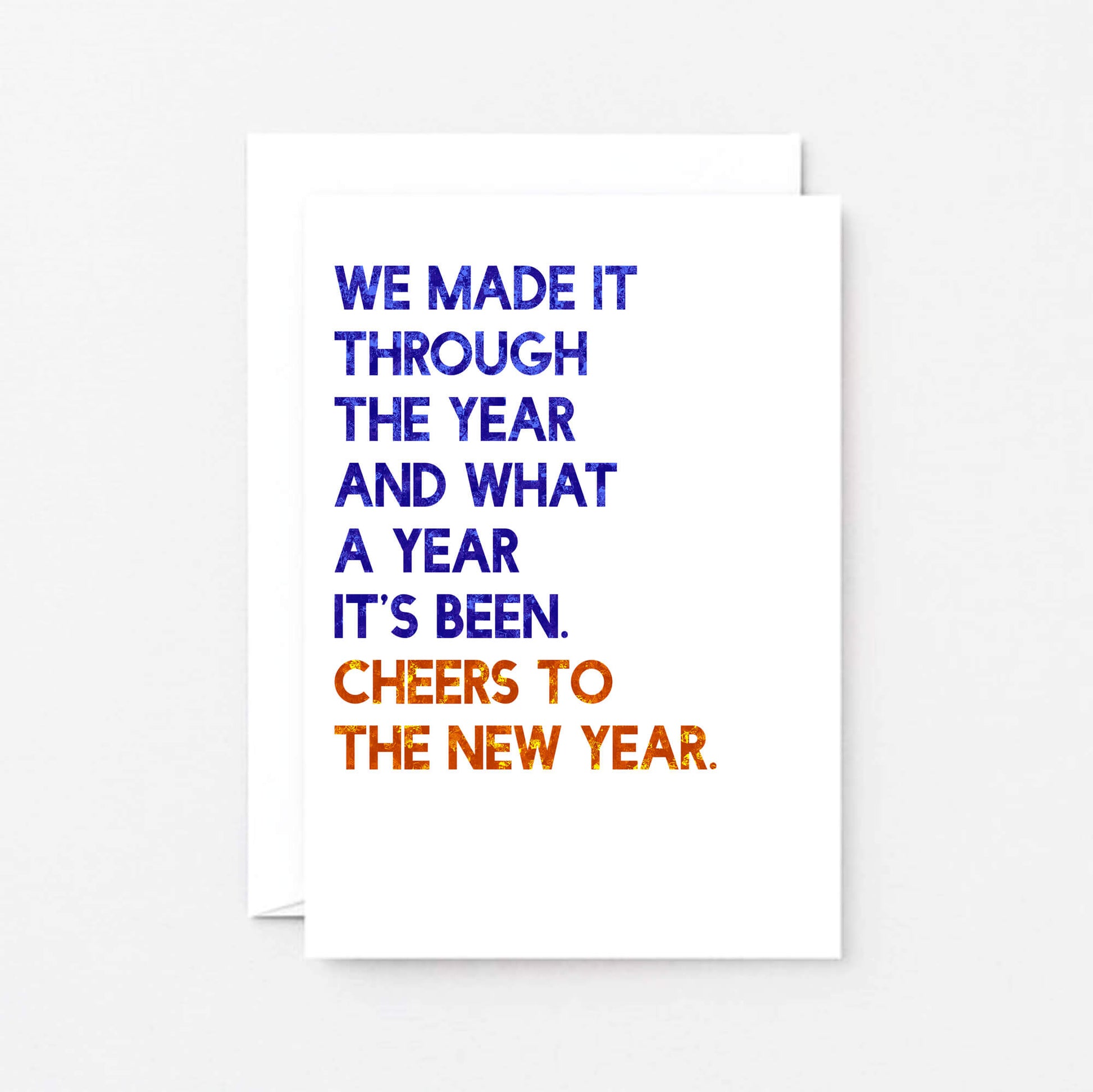 New Year Card by SixElevenCreations. Reads We made it through the year and what a year it's been. Cheers to the new year. Product Code SEC0052A6