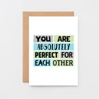 Congratulations Card by SixElevenCreations. Reads You are absolutely perfect for each other. Product Code SE0224A6