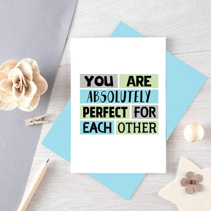 Congratulations Card by SixElevenCreations. Reads You are absolutely perfect for each other. Product Code SE0224A6