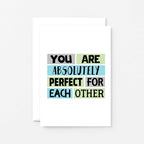 Congratulations Card by SixElevenCreations. Reads You are absolutely perfect for each other. Product Code SE0224A6